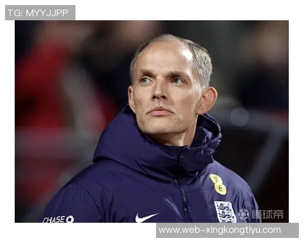 图赫尔警告斯凯利若在阿森纳无法首发将影响英格兰队征召